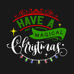 Have a Magical Christmas T-Shirt