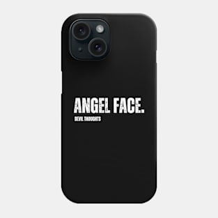 angel face. devil thoughts Phone Case