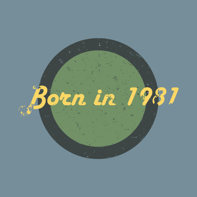 Discover Born In 1981 - Born In 1981 - T-Shirt