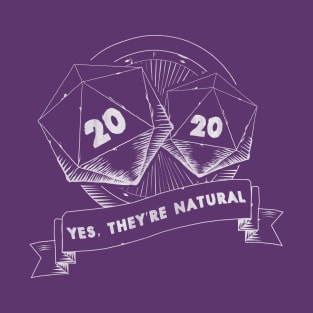 Yes, They're Natural | Tabletop RPG T-Shirt