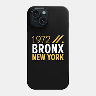 Bronx NY Birth Year Collection - Represent Your Roots 1972 in Style Phone Case