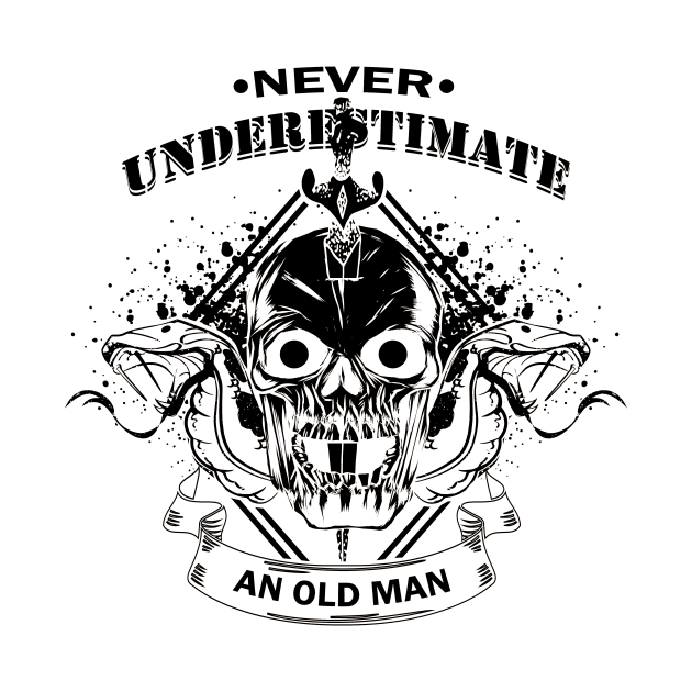 Never underestimate an old man by HBfunshirts