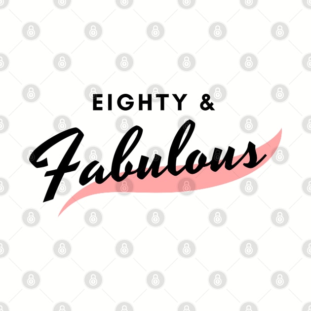 Eighty and Fabulous by LifeSimpliCity