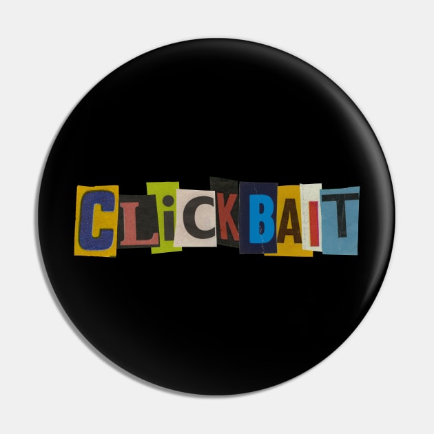 Clickbait - RansomNote Pin by RansomNote