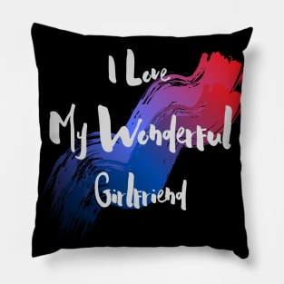 I Love My Wonderful Girlfriend - Girlfriend day Pillow