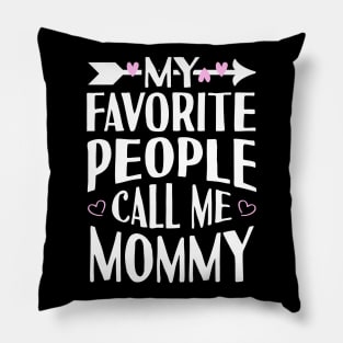 My Favorite People Call Me Mommy Pillow