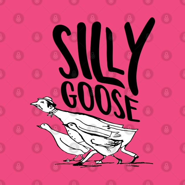 Silly Goose | Funny Saying With Black And White Words And Edward Lear Vintage Goose Illustration by ZAZIZU