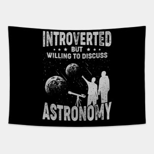 Introverted But Willing To Discuss Astronomy Tapestry