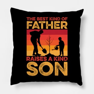 The Best Kind Of Father Raises A Kind Son Pillow
