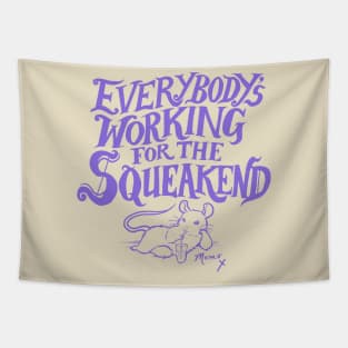 Everybody's Working for the Squeakend - purple Tapestry