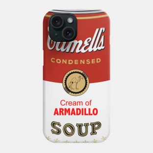 Camell’s Cream of ARMADILLO Soup Phone Case