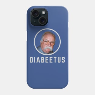 Diabeetus - Wilford Brimley Phone Case