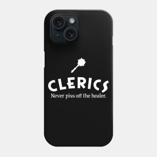 Clerics Never Piss Off the Healer Roleplaying Addict - Tabletop RPG Vault Phone Case