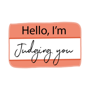 Hello I'm, judging you T-Shirt