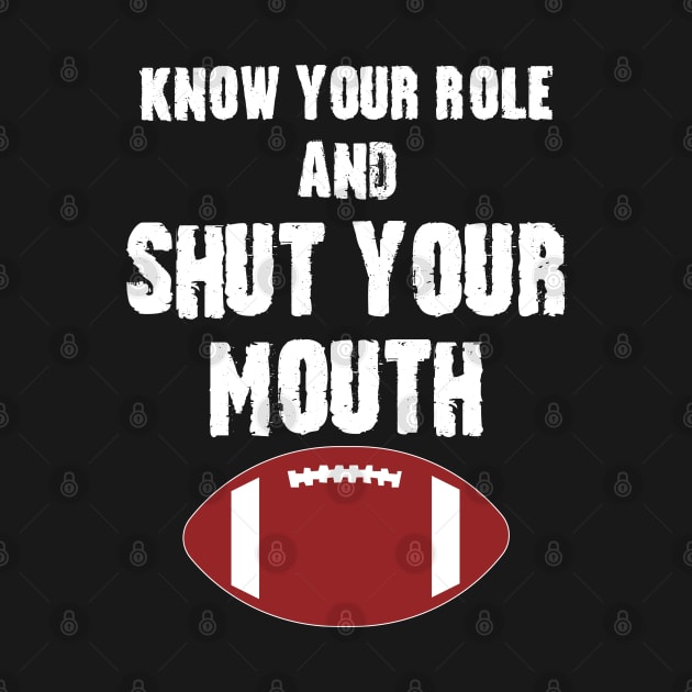 Know Your Role And Shut Your Mouth by S-Log