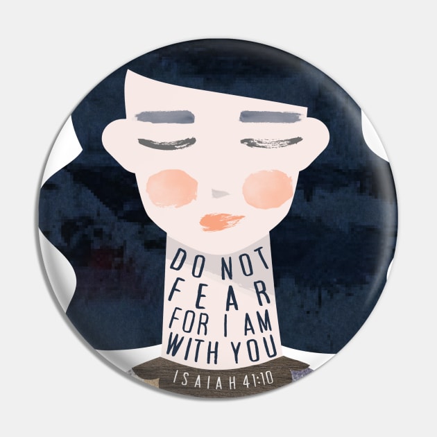 "Do Not Fear For I Am With You" Christian Encouragement Pin by tracey