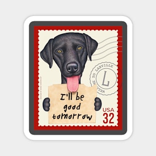 Funny black lab with sign I'll be good tomorrow Magnet