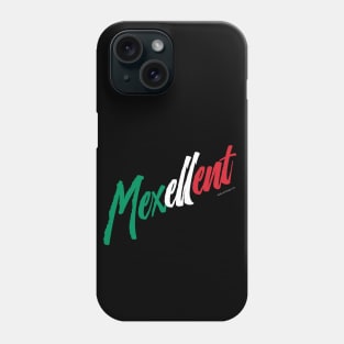 Mexellent - Mexico and Mexican pride Phone Case