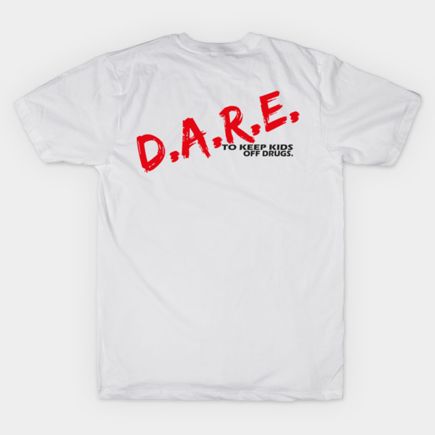 Discover dare to keep kids off drugs - Funny Care Drugs Dare Protect Kids - T-Shirt