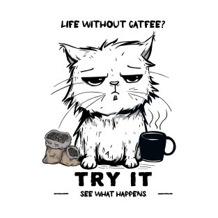 Life Without Catfee? Try It See What Happens | Sleepy Cat T-Shirt