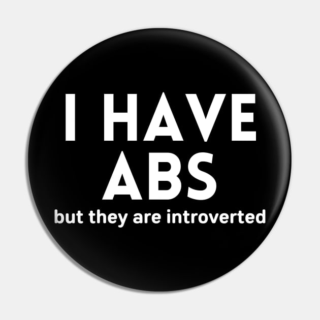 I Have Abs but They Are Introvert Funny Gym Quote Pin by starryskin
