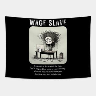 Wage Slave - And so can you! v4 Tapestry