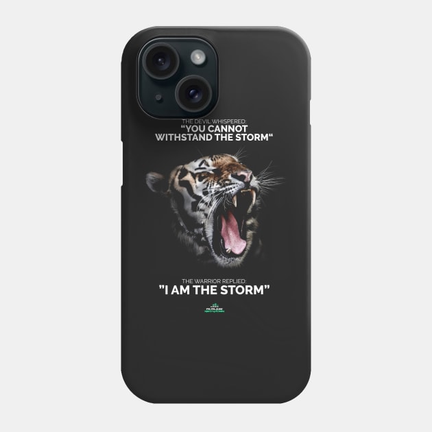 I AM THE STORM! Phone Case by fearlessmotivat