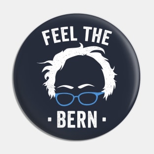 Feel The Bern - Bernie 2020 - President Bernie Pin
