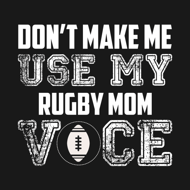 Don't make me use my rugby mom voice funny by Antoniusvermeu