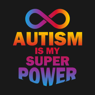 Autism is my Superpower Colorful T-Shirt