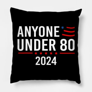 Anyone Under 80 2024 Funny President Election Vote Pillow