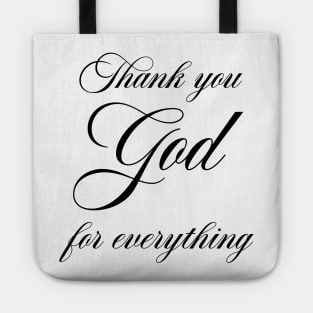 Thank You God for everything Tote