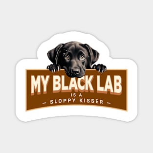 My Black Lab is a Sloppy Kisser Magnet