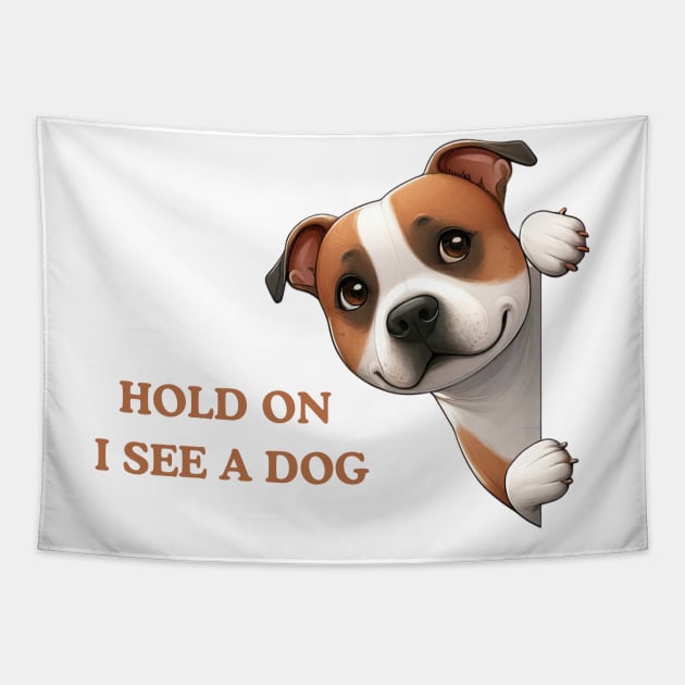 Hold On I See a Dog Staffordshire Bull Terrier Tapestry by Positive Designer