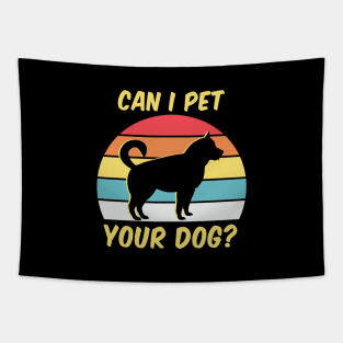 Can I Pet Your Dogs - Husky Lover - Husky Dog Owner Tapestry