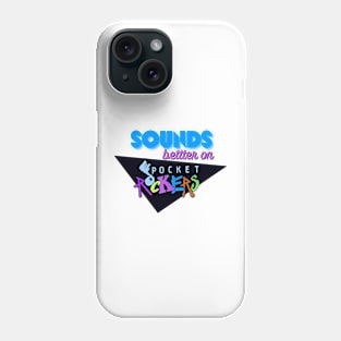 Sounds better on Pocket Rockers Phone Case