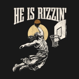 He Is Rizzin T-Shirt