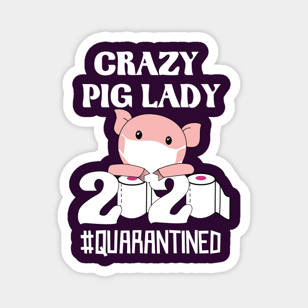 Crazy pig lady quarantined-big lovers 2020 gift Magnet by DODG99