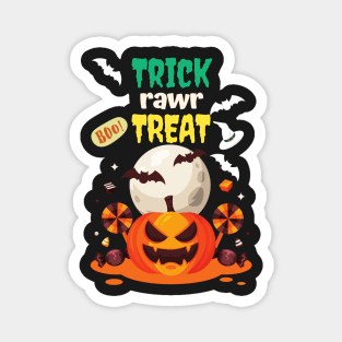 Trick Rawr Treat T Shirts For Halloween Lovers / Trick Rawr Treat T Shirts For Halloween Lovers Funny / Trick Rawr Treat T Shirts For Halloween Lovers Magnet