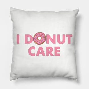 I donut care Pillow