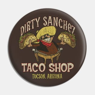 Dirty Sanchez Taco Shop 1982 Pin