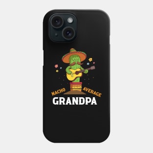 Nacho average grandpa for Cinco de Mayo and fathers day Phone Case