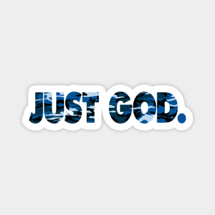 JUST GOD. blue camo Magnet