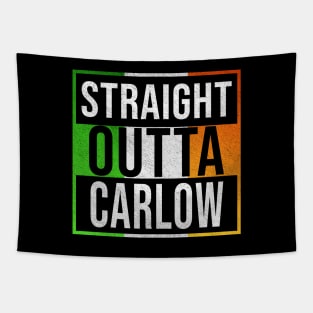 Straight Outta Carlow - Gift for Irish, Irishmen , Irishwomen,paddy, From Carlow in Ireland Irish Tapestry