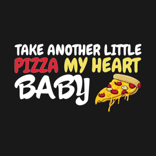 Take Another Little Pizza My Heart Baby T-Shirt