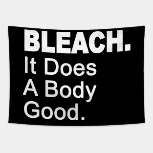 BLEACH. It Does A Body Good. Tapestry