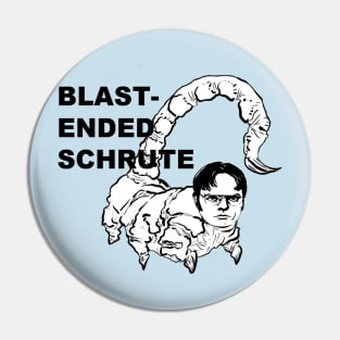 Blast-Ended Schrute Pin