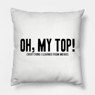 Oh, My Top! Pillow