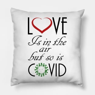 Love Is In The Air But So Is Covid, best gift for valentine Pillow