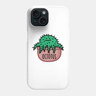 Funny octopus as a cactus Phone Case